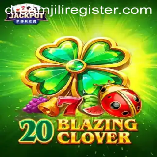 Discover the Thrills of 20BlazingClover: A DreamJili Adventure